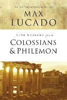 Book Cover for Life Lessons from Colossians and Philemon by Max Lucado