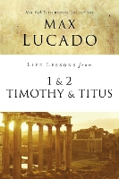 Book Cover for Life Lessons from 1 and 2 Timothy and Titus by Max Lucado