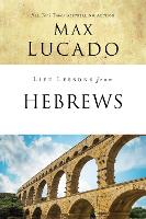 Book Cover for Life Lessons from Hebrews by Max Lucado