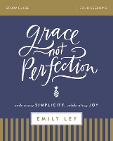 Book Cover for Grace, Not Perfection Bible Study Guide by Emily Ley