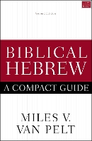 Book Cover for Biblical Hebrew: A Compact Guide by Miles V. Van Pelt