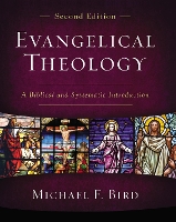 Book Cover for Evangelical Theology, Second Edition by Michael F. Bird