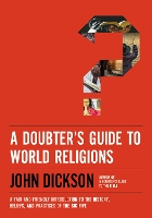 Book Cover for A Doubter's Guide to World Religions by John Dickson