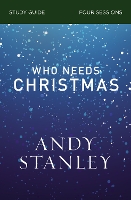 Book Cover for Who Needs Christmas Bible Study Guide by Andy Stanley