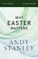 Book Cover for Why Easter Matters Bible Study Guide by Andy Stanley