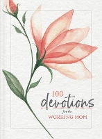 Book Cover for 100 Devotions for the Working Mom by Zondervan