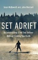 Book Cover for Set Adrift by Sean McDowell, John Marriott