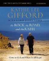 Book Cover for The Rock, the Road, and the Rabbi Bible Study Guide plus Streaming Video by Kathie Lee Gifford, Rabbi Jason Sobel