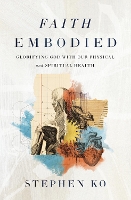 Book Cover for Faith Embodied by Stephen Ko