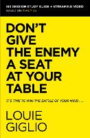 Book Cover for Don't Give the Enemy a Seat at Your Table Bible Study Guide plus Streaming Video by Louie Giglio