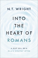 Book Cover for Into the Heart of Romans by N. T. Wright