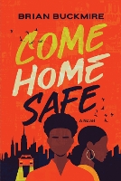 Book Cover for Come Home Safe by Brian G Buckmire