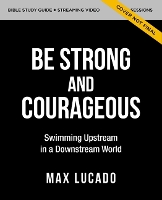 Book Cover for Be Strong and Courageous Bible Study Guide plus Streaming Video by Max Lucado
