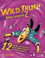 Book Cover for Wild Truth Bible Lessons 2 by Mark Oestreicher