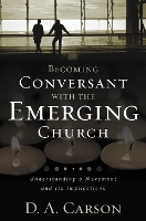 Book Cover for Becoming Conversant with the Emerging Church by D. A. Carson