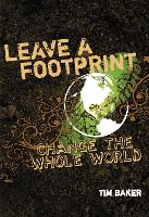 Book Cover for Leave a Footprint - Change The Whole World by Tim Baker