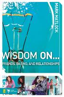 Book Cover for Wisdom On … Friends, Dating, and Relationships by Mark Matlock