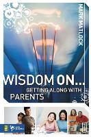 Book Cover for Wisdom On ... Getting Along with Parents by Mark Matlock