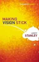 Book Cover for Making Vision Stick by Andy Stanley