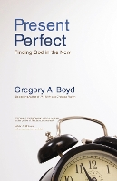 Book Cover for Present Perfect by Gregory A. Boyd