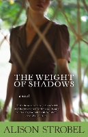 Book Cover for The Weight of Shadows by Alison Strobel