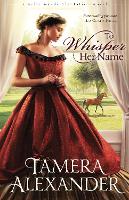 Book Cover for To Whisper Her Name by Tamera Alexander