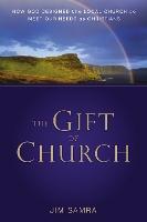 Book Cover for The Gift of Church by James G Samra
