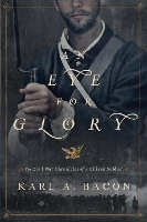 Book Cover for An Eye for Glory by Karl Bacon