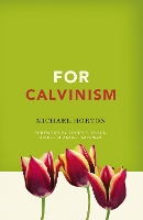 Book Cover for For Calvinism by Michael Horton