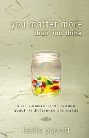 Book Cover for You Matter More Than You Think by Leslie Parrott