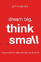 Book Cover for Dream Big, Think Small by Jeff Manion