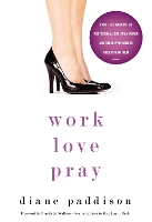 Book Cover for Work, Love, Pray by Diane Paddison, Charity N Wallace, Senior Advisor to Mrs Laura Bush