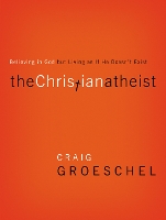 Book Cover for The Christian Atheist by Craig Groeschel