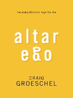 Book Cover for Altar Ego by Craig Groeschel