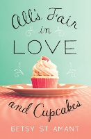 Book Cover for All’s Fair in Love and Cupcakes by Betsy St. Amant