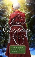 Book Cover for An Amish Christmas Love by Beth Wiseman, Amy Clipston, Kelly Irvin