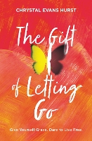 Book Cover for The Gift of Letting Go by Chrystal Evans Hurst