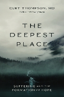 Book Cover for The Deepest Place by MD, Curt Thompson