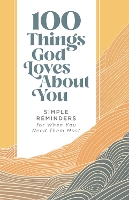 Book Cover for 100 Things God Loves About You by Zondervan