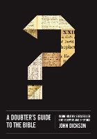 Book Cover for A Doubter's Guide to the Bible by John Dickson