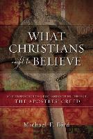 Book Cover for What Christians Ought to Believe by Michael F. Bird