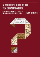 Book Cover for A Doubter's Guide to the Ten Commandments by John Dickson