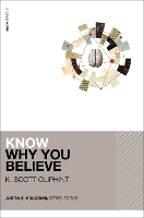 Book Cover for Know Why You Believe by K. Scott Oliphint