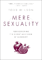 Book Cover for Mere Sexuality by Todd A Wilson