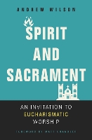 Book Cover for Spirit and Sacrament by Andrew Wilson, Matt Chandler