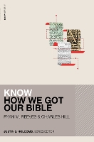 Book Cover for Know How We Got Our Bible by Ryan Matthew Reeves, Charles E Hill
