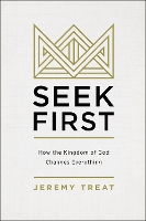 Book Cover for Seek First by Jeremy R Treat