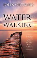 Book Cover for Water-Walking by John Ortberg