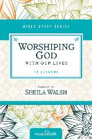 Book Cover for Worshiping God with Our Lives by Sheila Walsh