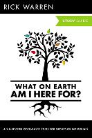 Book Cover for What On Earth Am I Here For? Bible Study Guide by Rick Warren